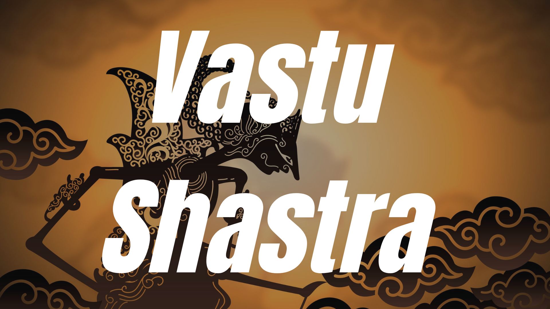 Kursus Vastu Shastra (Seni Mengatur Rumah)